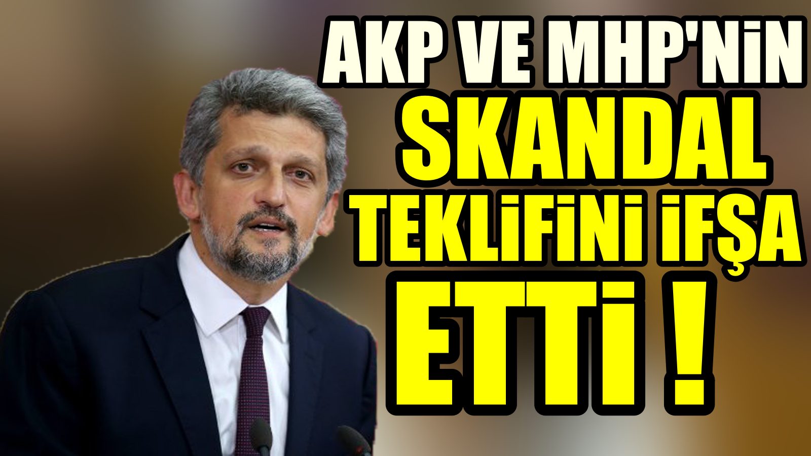 Garo Paylan’dan AKP’lilerin teklifini tek tek açıkladı