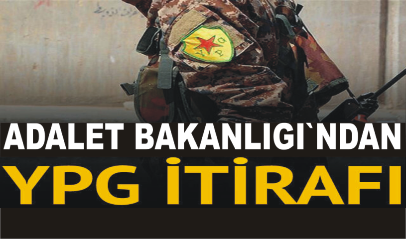 Adalet bakanligi`ndan YPG itirafi…