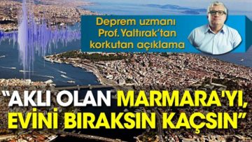 Profesörden korkutan Marmara u’yarısı.